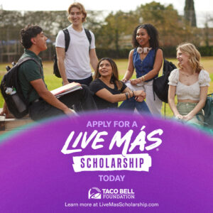 Live Más Scholarship – Application Now Open! – Taco Bell Foundation